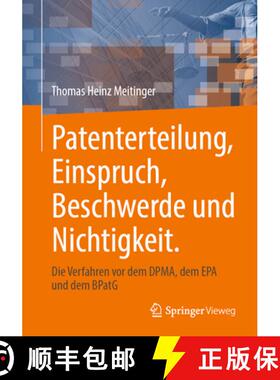 【3-4周达】Patenterteilung, Einspruch, Beschwerde Und Nichtigkeit.: Die Verfahren VOR Dem Dpma, Dem E... [9783662714331]