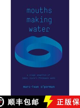 【3-4周达】Mouths Making Water: A stage adaption of James Joyce's 'Finnegans Wake' [9781925723007]