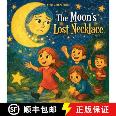 【3-4周达】The Moon's Lost Necklace: A Magical Bedtime Story About Friendship, Teamwork, and Helping ... [9781807611590]