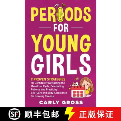 【3-4周达】Periods for Young Girls: 9 Proven Strategies for Confidently Navigating the Menstrual Cycl... [9781955906289]