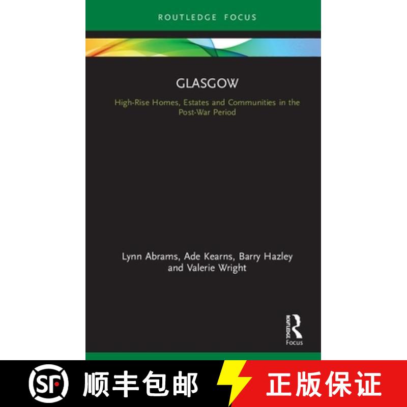 【3-4周达】Glasgow : High-Rise Homes, Estates and Communities in the Post-War Period [9781138317093]