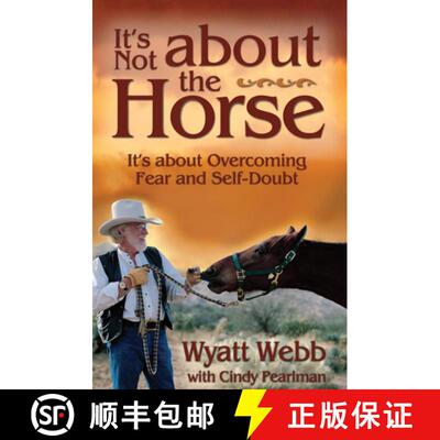 【3-4周达】It's Not about the Horse: It's about Overcoming Fear and Self-Doubt [9781401901288]