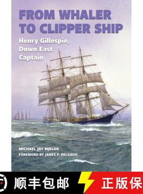 【3-4周达】From Whaler to Clipper Ship: Henry Gillespie, Down East Captain [9781648431128]