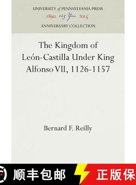 【3-4周达】The Kingdom of León-Castilla Under King Alfonso VII, 1126-1157 [9780812234527]