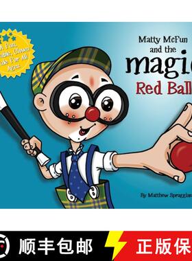 预订 Matty McFun and the Magic Red Ball: A Fun, Lovable Clown Tale for All Ages [9781736103517]