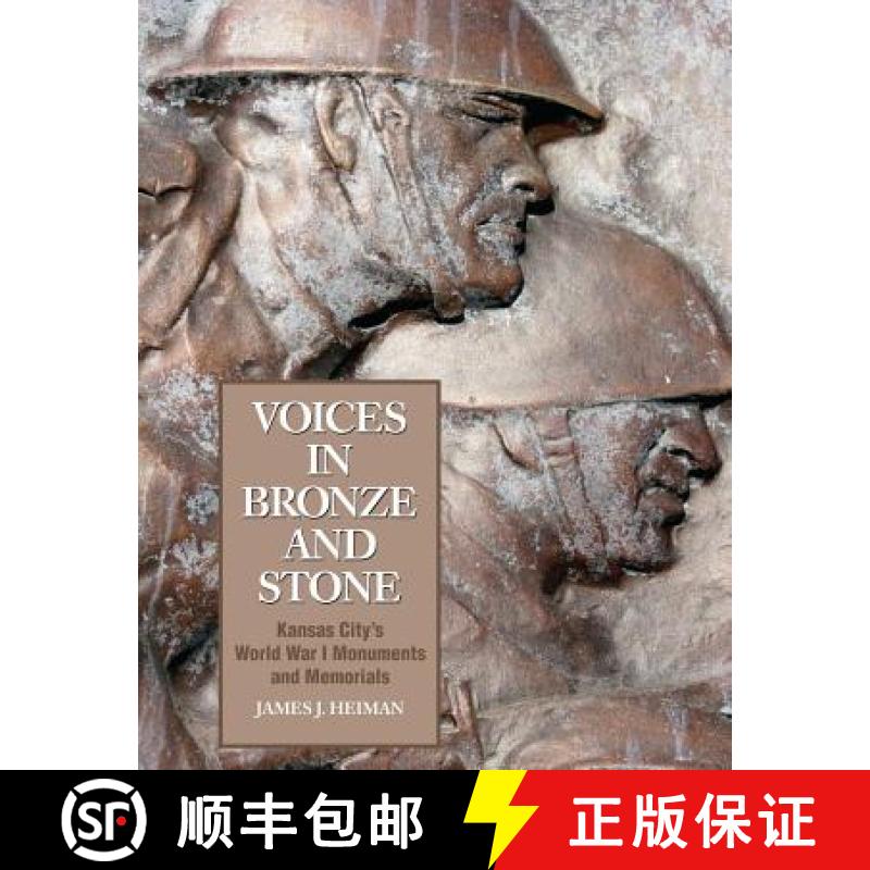 【3-4周达】Voices in Bronze and Stone: Kansas City's World War I Monuments and Memorials [9780692409282]