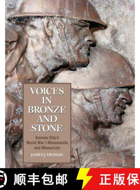 预订 Voices in Bronze and Stone: Kansas City's World War I Monuments and Memorials [9780692409282]