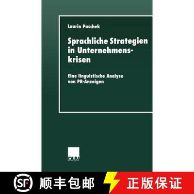 【3-4周达】Sprachliche Strategien in Unternehmenskrisen : Eine linguistische Analyse von PR-Anzeigen [9783824444045]
