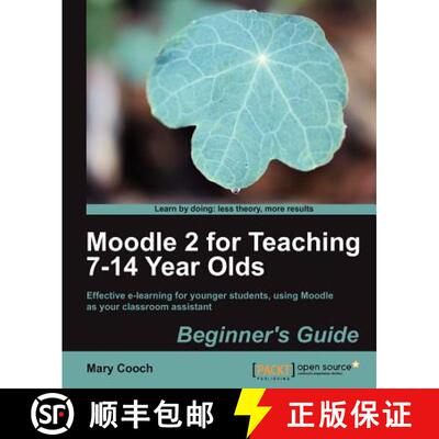 预订 Moodle 2 for Teaching 7-14 Year Olds Beginner's Guide [9781849518321]