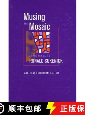 【3-4周达】Musing the Mosaic: Approaches to Ronald Sukenick [9780791457283]