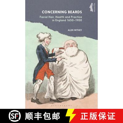 【3-4周达】Concerning Beards: Facial Hair, Health and Practice in England 1650-1900 [9781350213012]