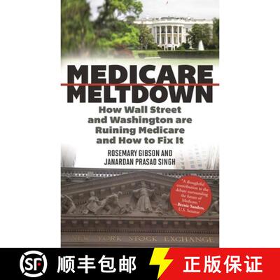 【3-4周达】Medicare Meltdown: How Wall Street and Washington are Ruining Medicare and How to Fix It [9781442219793]