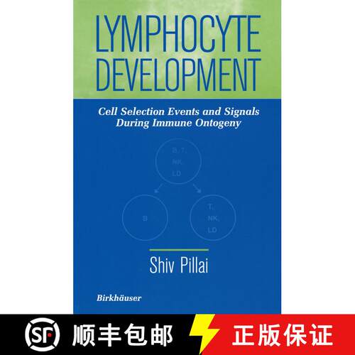 【3-4周达】Lymphocyte Development : Cell Selection Events and Signals During Immune Ontogeny [9781461275398]
