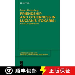 ＞Toxaris Friendship Lucian 预订 9783111625591 Otherness Commentary and Literary
