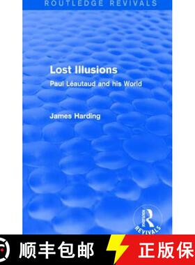 【3-4周达】Routledge Revivals: Lost Illusions (1974): Paul Léautaud and His World [9781138289086]
