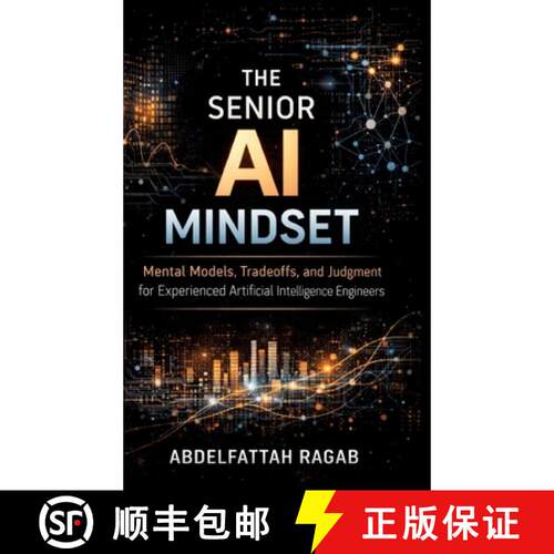 【3-4周达】精装 The Senior AI Mindset: Mental Models, Tradeoffs, and Judgment for Experienced Artific... [9783384802705]
