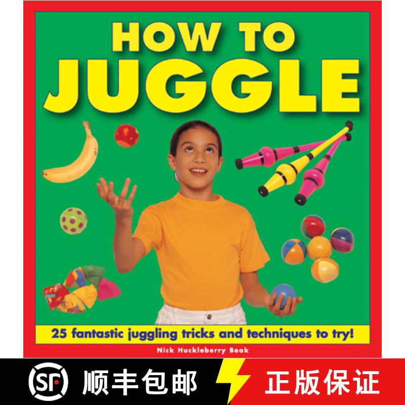 【2-3周达】How to Juggle: 25 Fantastic Juggling Tricks and Techniques to Try! [9781843228653]