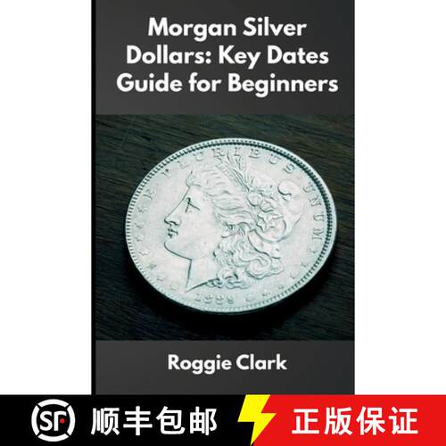 【3-4周达】Morgan Silver Dollars: How to Identify Rare Coins, Understand Mint Marks, and Build a Valu... [9798295876813]
