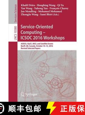 【3-4周达】Service-Oriented Computing – ICSOC 2016 Workshops: ASOCA, ISyCC, BSCI, and Satellite Even... [9783319681351]