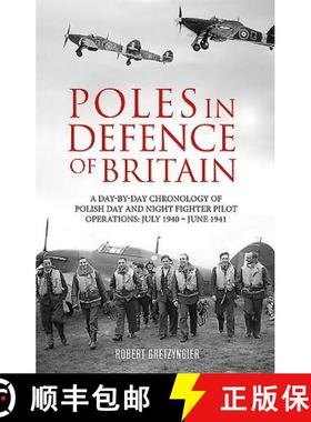 【3-4周达】Poles in Defence of Britain: A Day-By-Day Chronology of Polish Day and Night Fighter Pilot... [9781910690154]