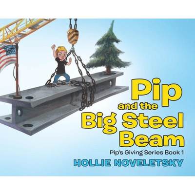 【4周达】Pip and the Big Steel Beam [9780228859642]