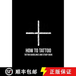 【3-4周达】How to Tattoo: First Aid for Tattooing [9789403605845]