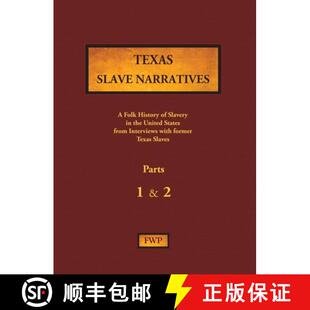 【3-4周达】Texas Slave Narratives - Parts 1 & 2: A Folk History of Slavery in the United States from ... [9780403030323]