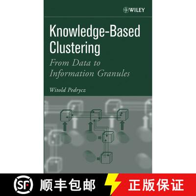 【3-4周达】Knowledge-Based Clustering: From Data To Information Granules [Wiley电子电气工程] [9780471469667]