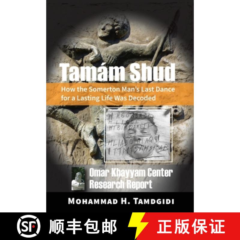 【2-3周达】Tamám Shud: How the Somerton Man's Last Dance for a Lasting Life Was Decoded -- Omar Khay... [9781640980228]