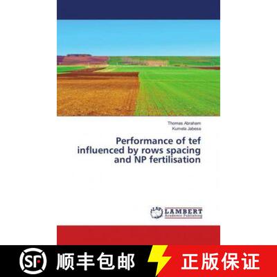 预订 Performance of tef influenced by rows spacing and NP fertilisation [9786139995042]