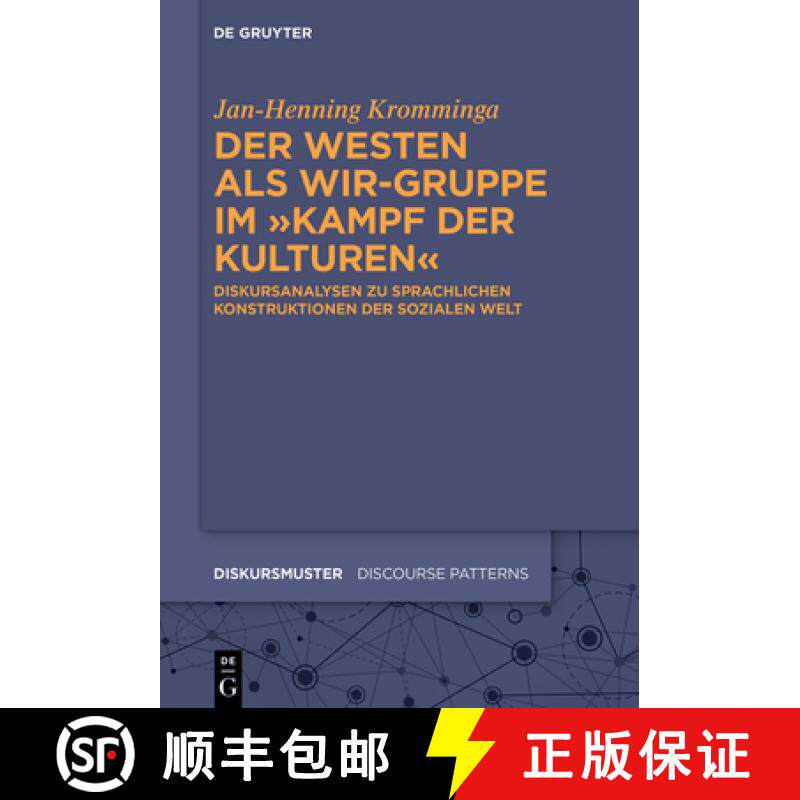 【3-4周达】精装 Der Westen ALS Wir-Gruppe Im Kampf Der Kulturen: Diskursanalysen Zu Sprachlichen Kons... [9783110774290] - 实物图