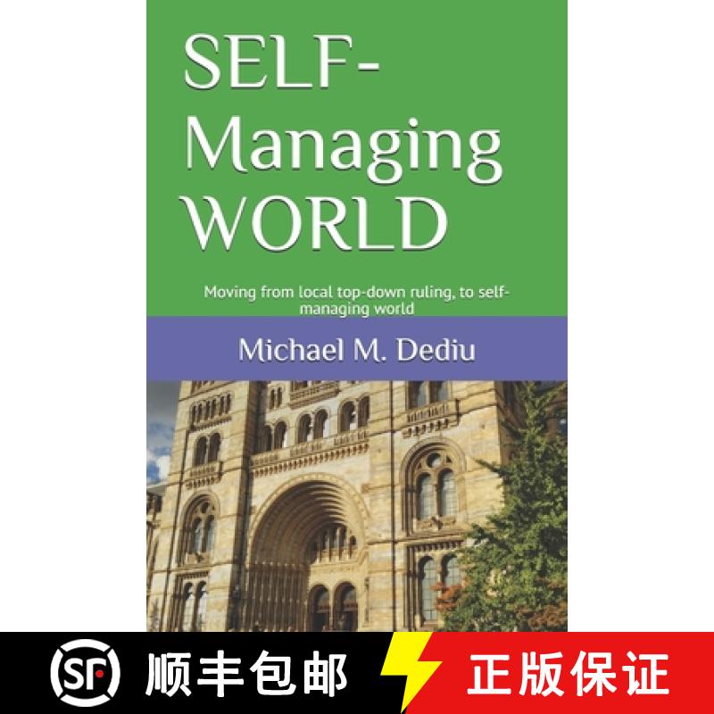 【3-4周达】SELF-Managing WORLD: Moving from local top-down ruling, to self-managing world [9781950999286]