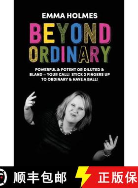 【3-4周达】Beyond Ordinary: Powerful & Potent or Diluted & Bland - Your Call! [9781999722807]