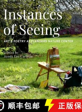 预订 Instances of Seeing: Art and Poetry at Flanders Nature Center [9781304884749]