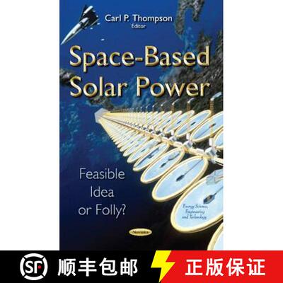 【3-4周达】Space-Based Solar Power: Feasible Idea or Folly? [9781634831451]