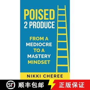 【3-4周达】Poised 2 Produce: From a Mediocre to a Mastery Mindset [9781733591416]