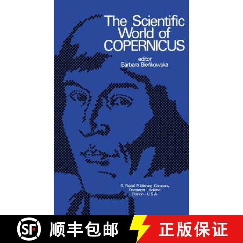 【3-4周达】The Scientific World of Copernicus : On the Occasion of the 500th Anniversary of his Birth... [9789027703538]