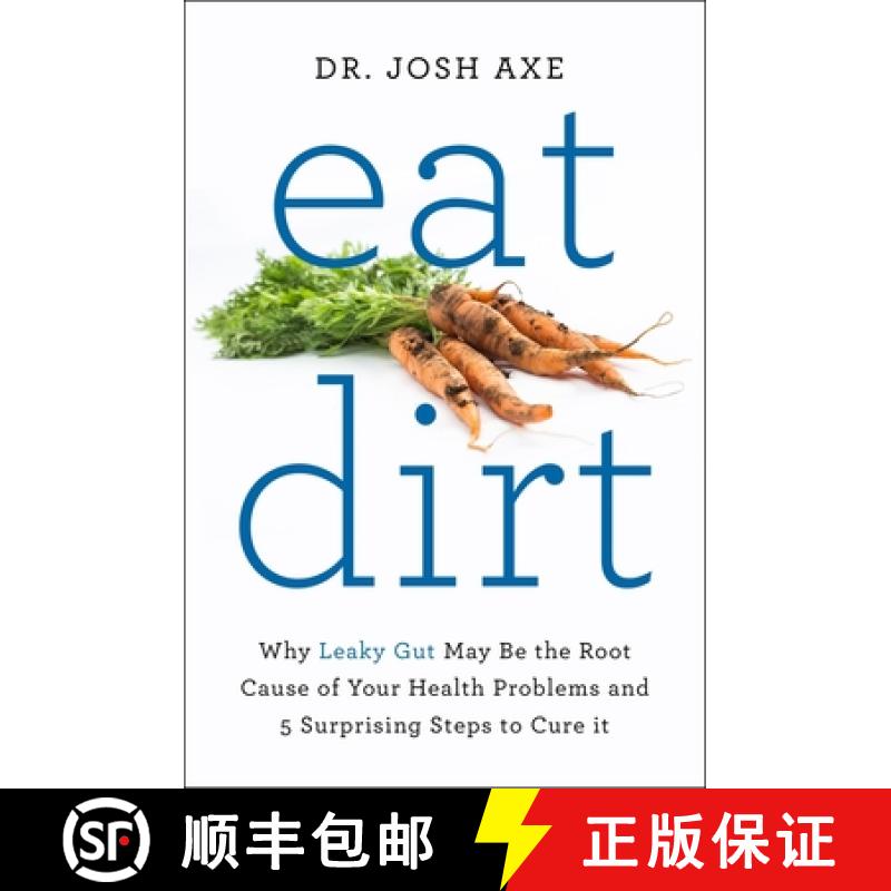 【3-4周达】Eat Dirt: Why Leaky Gut May Be the Root Cause of Your Health Problems and 5 Surprising Ste... [9781509820955]图片