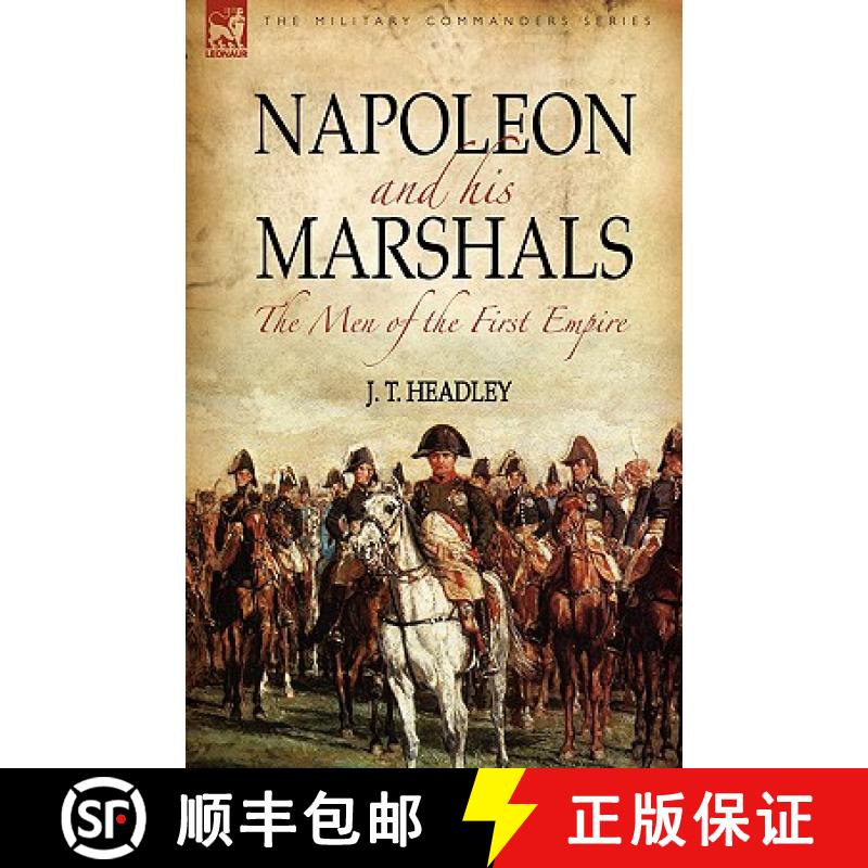 【2-3周达】Napoleon and His Marshals: the Men of the First Empire [9781846773686]