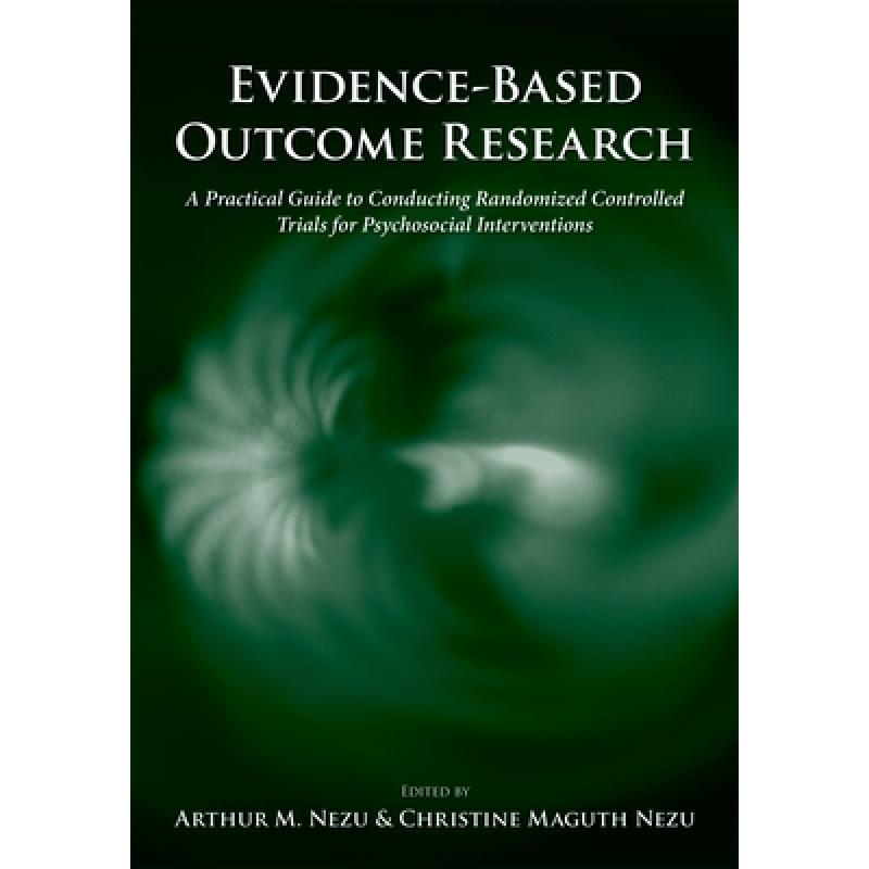 【4周达】Evidence-Based Outcome Research: A Practical Guide to Conducting Randomized Controlled Trial... [9780195304633]