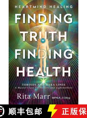 预订 Finding Truth, Finding Health: Toroids and Hara Lines - A Master Class for Healers and Lightworkers [9781777227302]