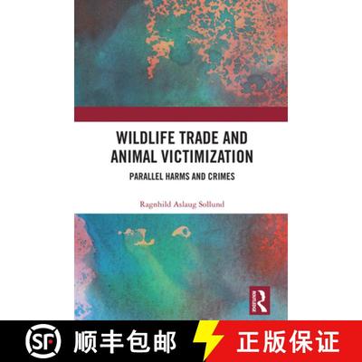 【3-4周达】Wildlife Trade and Animal Victimization: Parallel Harms and Crimes [9780367639068]
