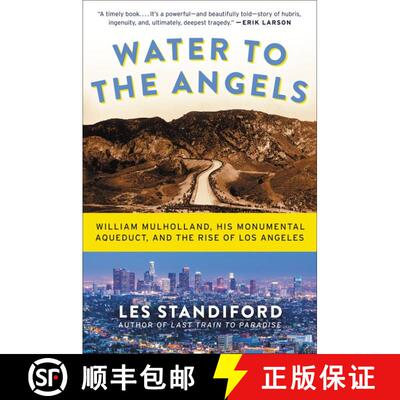 【3-4周达】Water to the Angels: William Mulholland, His Monumental Aqueduct, and the Rise of Los Angeles [9780062251459]