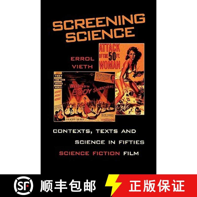 预订 Screening Science : Contexts, Texts, and Science in Fifties Science Fiction Film [9780810840232]