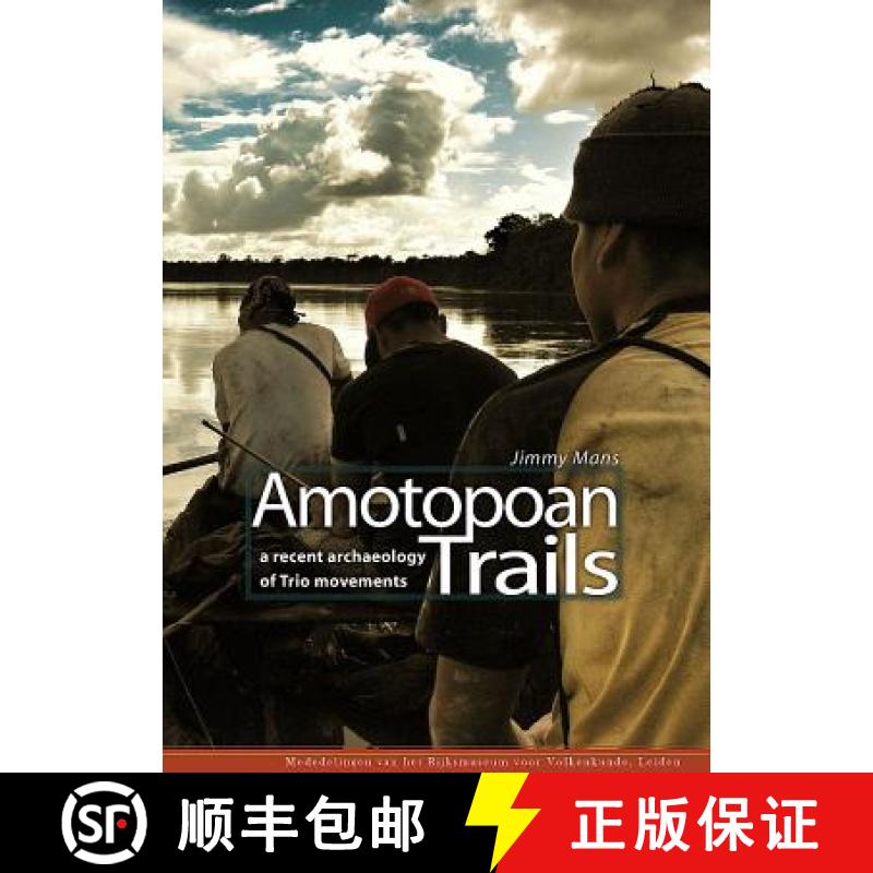 【3-4周达】Amotopoan Trails: A Recent Archaeology of Trio Movements [9789088900983]