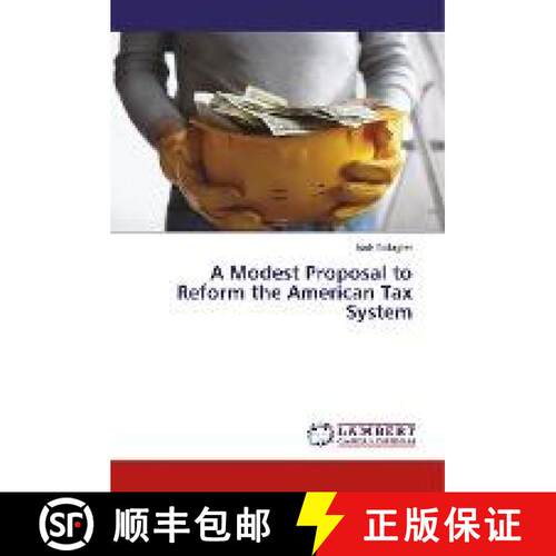 预订 A Modest Proposal to Reform the American Tax System [9786202021913]