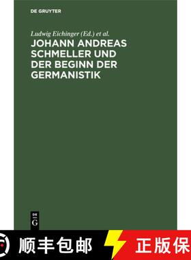 预订 Johann Andreas Schmeller und der Beginn der Germanistik [9783486545517]