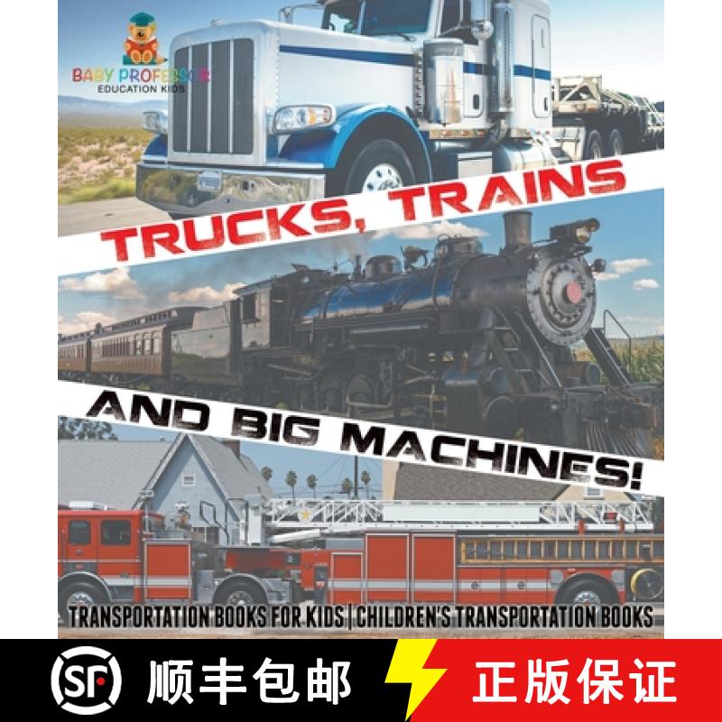 【2-3周达】Trucks, Trains and Big Machines! Transportation Books for Kids | Children's Transportation... [9798869412126]