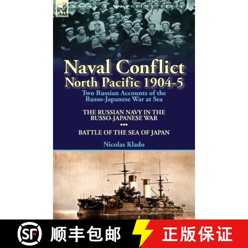 【3-4周达】Naval Conflict-North Pacific 1904-5: Two Russian Accounts of the Russo-Japanese War at Sea... [9781782823223]