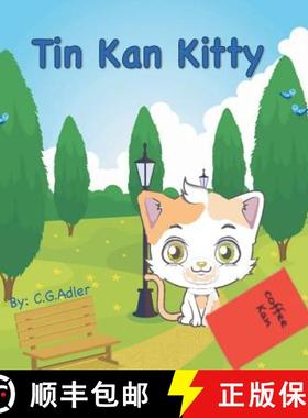 预订 Tin Kan Kitty: The Story of a Young Boy Who Reaches Out to Help an Injured Kitten. [9780999416556]
